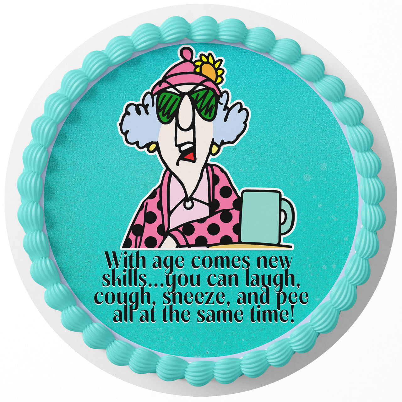 Grandma Maxine Quotes Grumpy Old Lady Sneeze Pee With Age Funny – Icing Sheet - Personalized Edible Cake Topper | Custom Icing Sheet | Birthday Cake Decoration