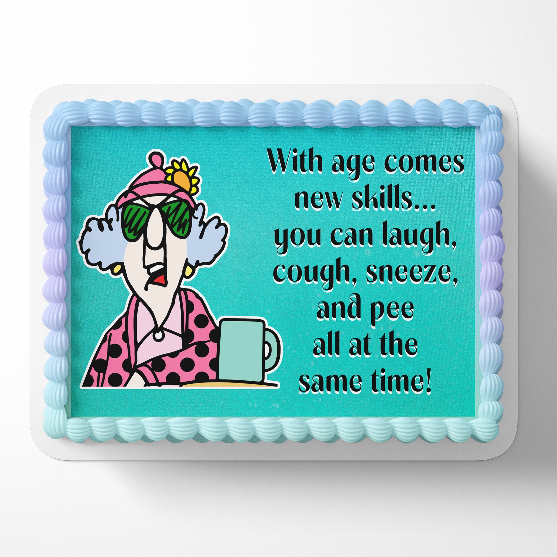 Grandma Maxine Quotes Grumpy Old Lady Sneeze Pee With Age Funny – Icing Sheet - Personalized Edible Cake Topper | Custom Icing Sheet | Birthday Cake Decoration