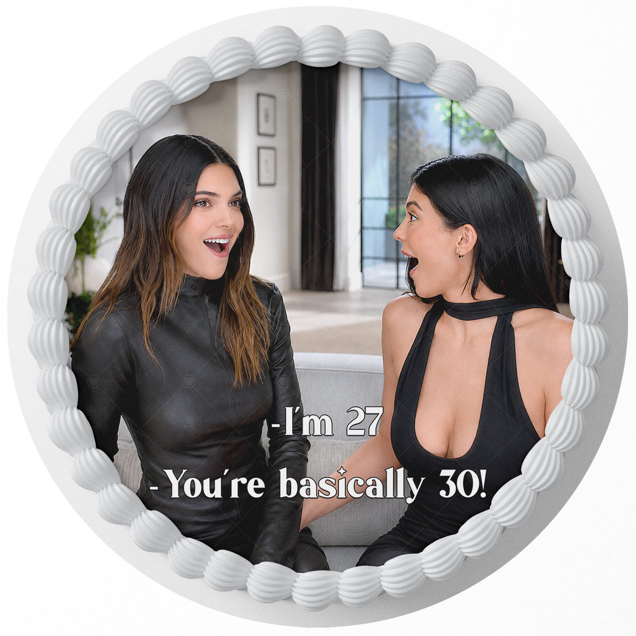 Kendall & Kylie “You’re Basically 30” – Funny Meme Birthday Frost - Personalized Edible Cake Topper | Custom Icing Sheet | Birthday Cake Decoration