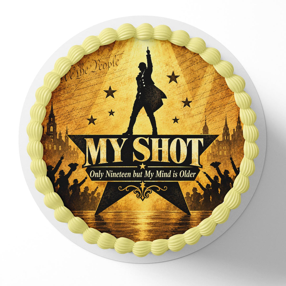 My Shot Only Nineteen but My Mind is Older Hamilton Musical Edible Cake Topper | Birthday Cake Decoration Edible Cake Image