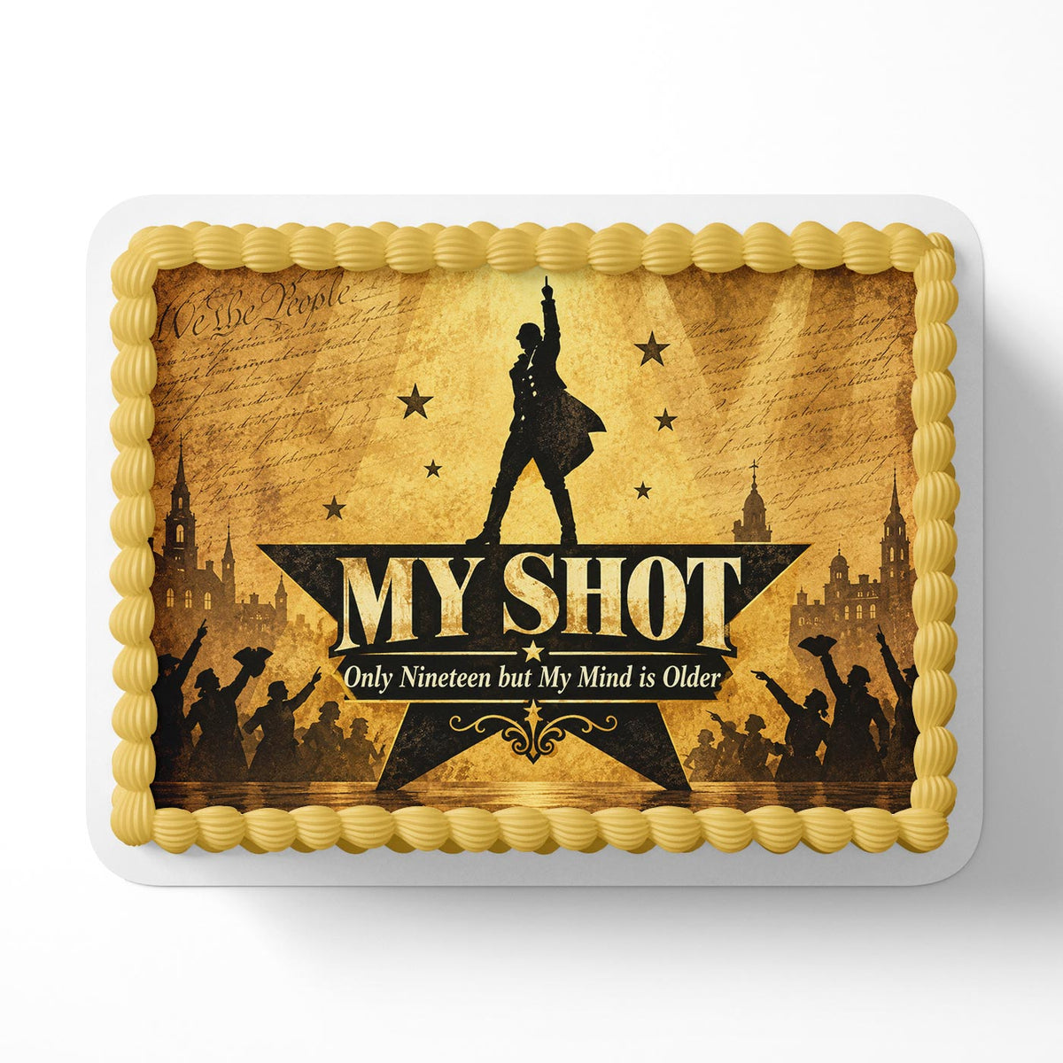 My Shot Only Nineteen but My Mind is Older Hamilton Musical Edible Cake Topper | Birthday Cake Decoration Edible Cake Image
