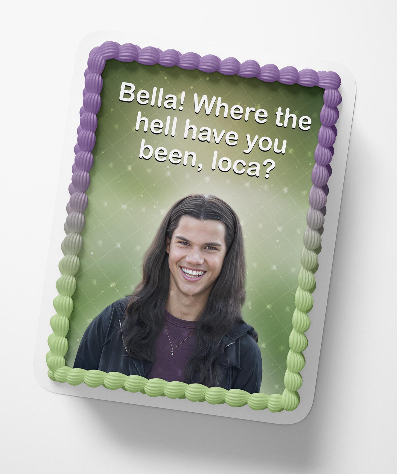 Bella where hell you been loca Edible Cake Topper