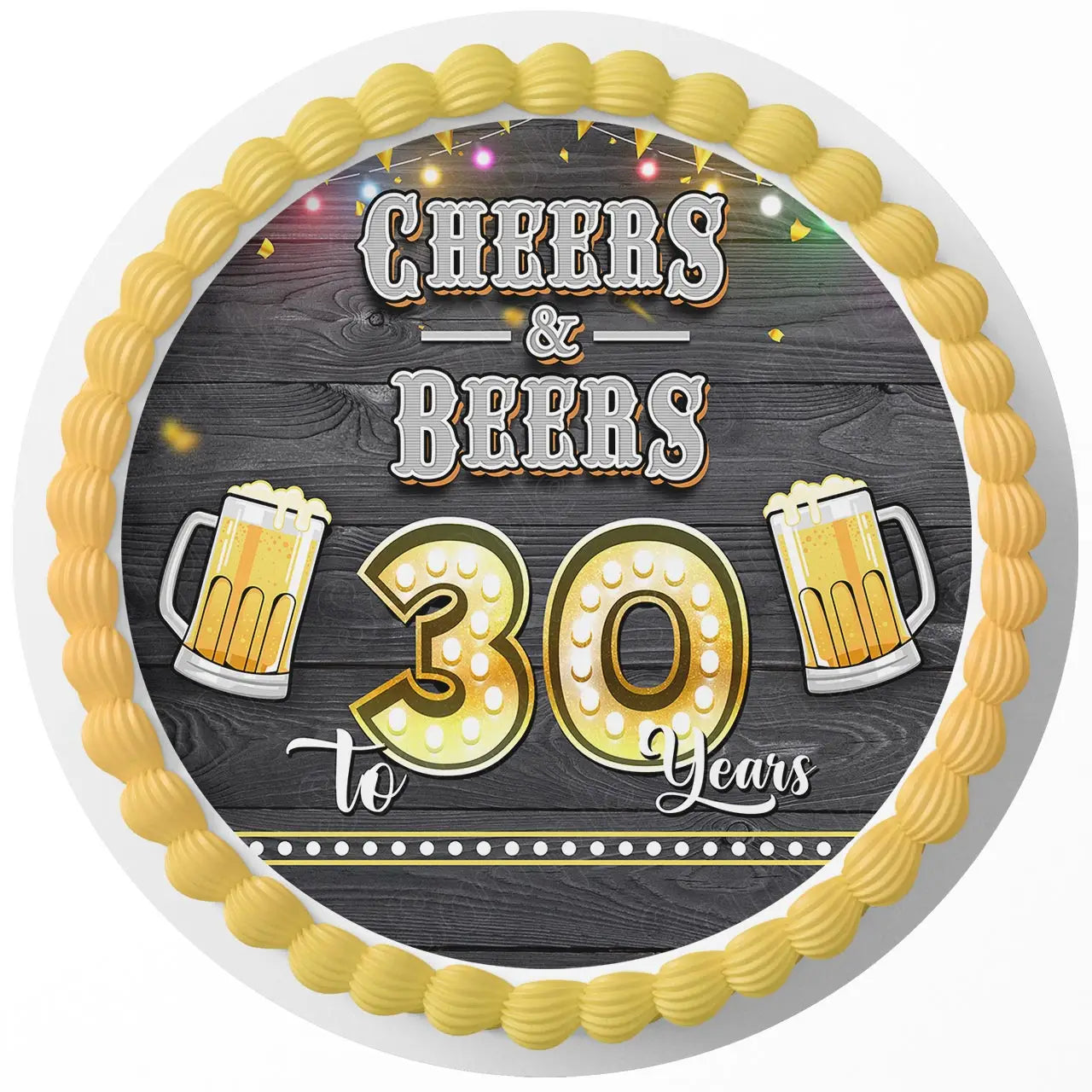 Cheers And Beers To 30 Years Round – Icing Sheet Birthday - Personalized Edible Cake Topper | Custom Icing Sheet | Birthday Cake Decoration