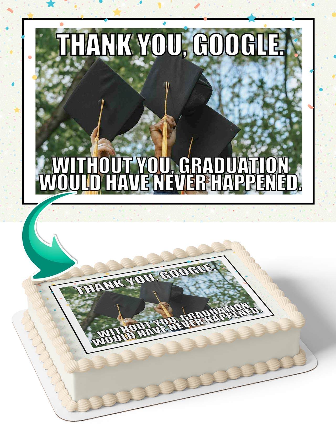 Google Graduation Congratulations You Did It Meme Edible Cake Topper