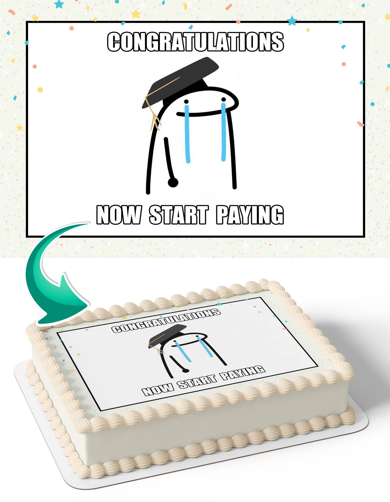 Graduation Congratulations Now Start Paying You Did It Meme Edible Cake Topper
