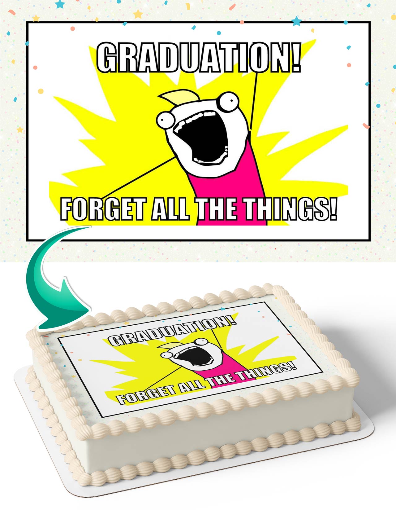 Graduation Forget All The Things Congratulations You Did It Meme Edible Cake Topper