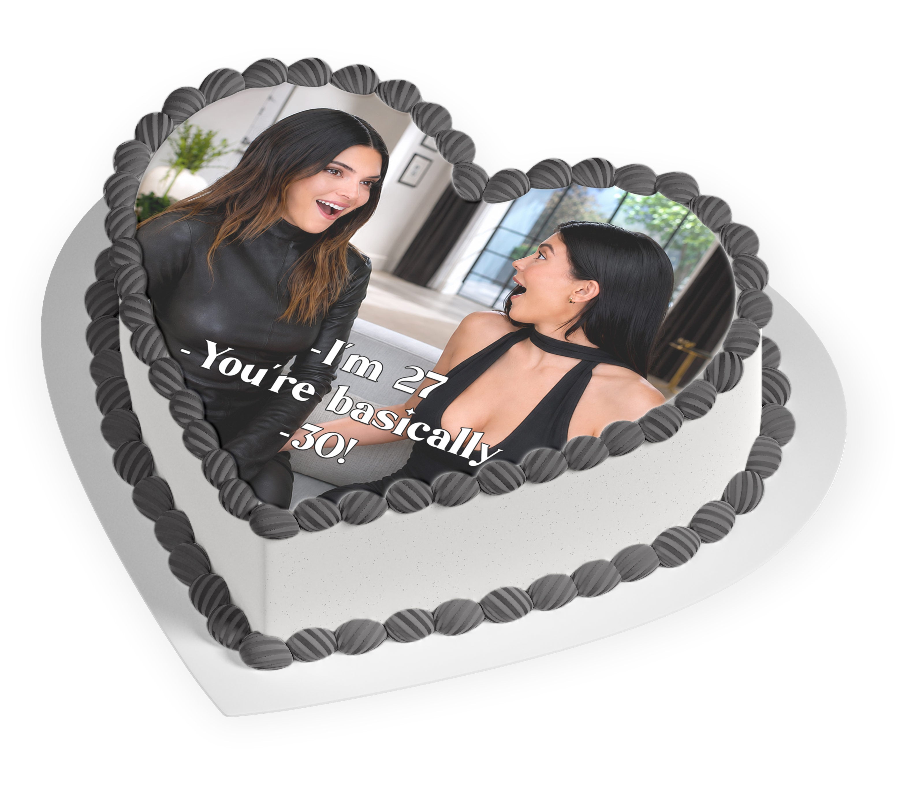 Kendall & Kylie “You’re Basically 30” Heart Shape – Funny Birthda - Personalized Edible Cake Topper | Custom Icing Sheet | Birthday Cake Decoration